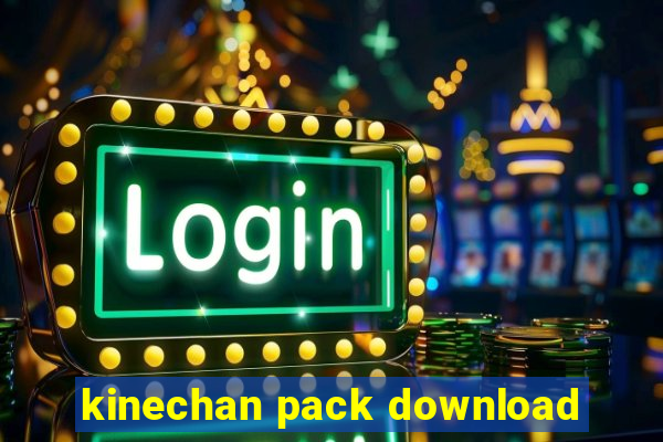 kinechan pack download